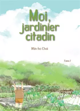 Couverture du produit · Moi, jardinier citadin - tome 2 (02)