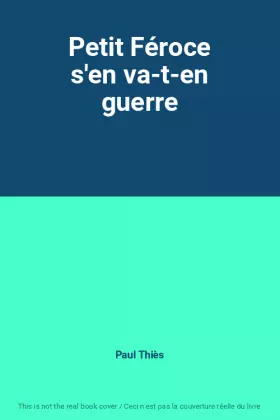 Couverture du produit · Petit Féroce s'en va-t-en guerre