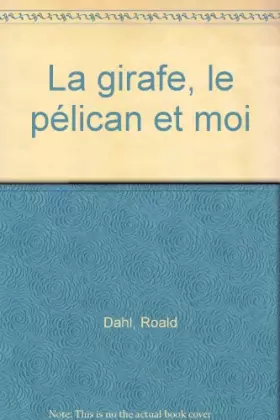 Couverture du produit · La girafe, le pélican et moi