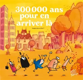 Couverture du produit · 300 000 ans pour en arriver là : L'effondrement à la portée de tous
