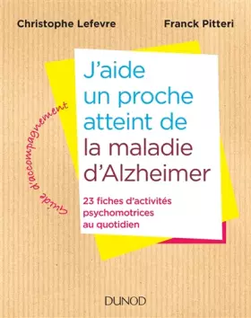 Couverture du produit · J'aide un proche atteint de la maladie d'Alzheimer - 23 fiches d'activités au quotidien: 23 fiches d'activités psychomotrices a