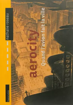 Couverture du produit · Aérocity : quand l'avion fait la ville
