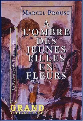 Couverture du produit · A la recherche du temps perdu, Tome 3 : A l'ombre des jeunes filles en fleurs
