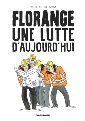 Couverture du produit · Florange - tome 0 - Une lutte d'aujourd'hui (one shot)