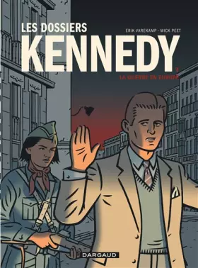 Couverture du produit · Les Dossiers Kennedy - Tome 2 - La Guerre en Europe