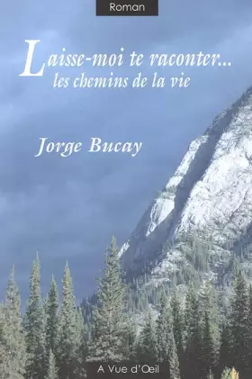 Couverture du produit · Laisse-moi te raconter.. : Les chemins de la vie
