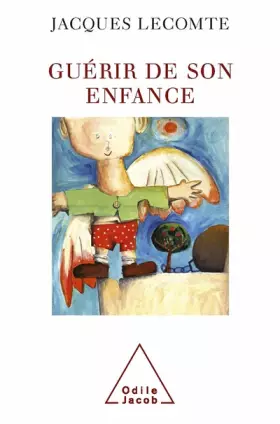 Couverture du produit · Guérir de son enfance