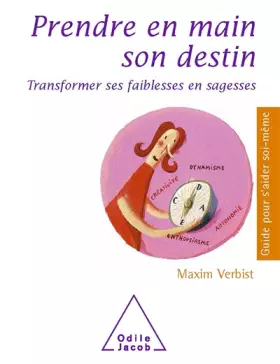Couverture du produit · Prendre en main son destin : Transformer ses faiblesses en sagesses
