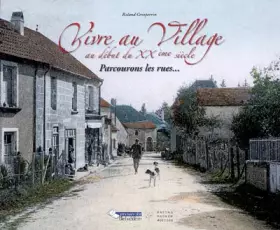 Couverture du produit · Vivre au village au début du XXe siècle