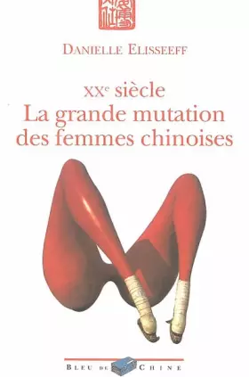 Couverture du produit · XXe siècle : La grande mutation des femmes chinoises
