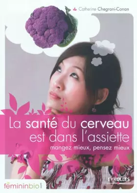 Couverture du produit · La santé du cerveau est dans l'assiette: Mangez mieux, pensez mieux