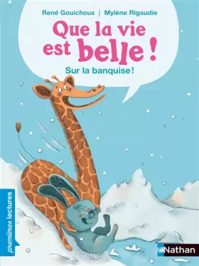 Couverture du produit · Que la vie est belle... Sur la banquise ! - Premières Lectures CP Niveau 2 - Dès 6 ans