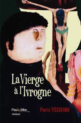 Couverture du produit · La Vierge à l'Ivrogne