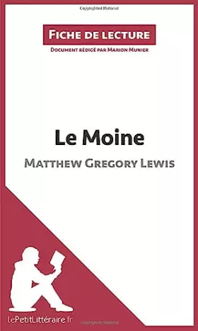 Couverture du produit · Le Moine de Matthew Gregory Lewis (Fiche de lecture): Analyse complète et résumé détaillé de l'oeuvre