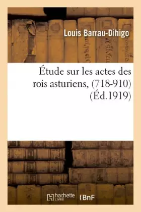 Couverture du produit · Étude sur les actes des rois asturiens, (718-910)