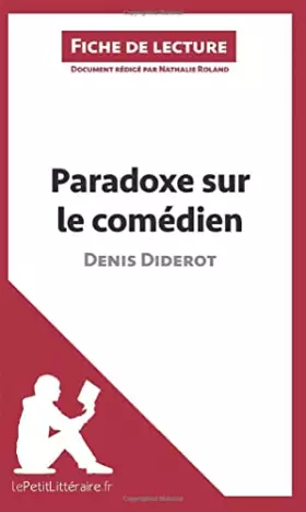 Couverture du produit · Paradoxe sur le comédien de Denis Diderot (Fiche de lecture): Analyse complète et résumé détaillé de l'oeuvre