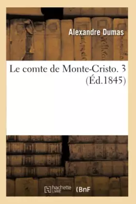Couverture du produit · Le comte de Monte-Cristo. 3 (Éd.1845)
