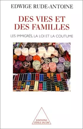 Couverture du produit · Des vies et des familles : Les Immigrés, la loi et la coutume