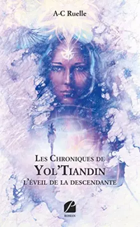 Couverture du produit · Les Chroniques de Yol'Tiandin : l'éveil de la descendante