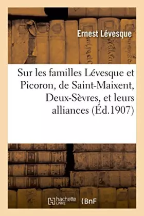 Couverture du produit · Recherches complémentaires sur les familles Lévesque et Picoron