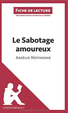 Couverture du produit · Le Sabotage amoureux d'Amélie Nothomb (Fiche de lecture): Résumé Complet Et Analyse Détaillée De L'oeuvre