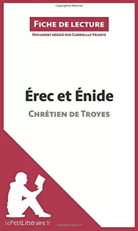 Couverture du produit · Érec et Énide de Chrétien de Troyes (Fiche de lecture): Analyse complète et résumé détaillé de l'oeuvre