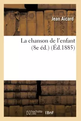 Couverture du produit · La chanson de l'enfant (8e éd.) (Éd.1885)