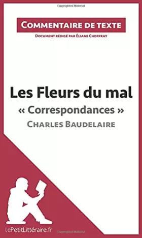Couverture du produit · Les Fleurs du mal, « Correspondances », Charles Baudelaire: Commentaire et Analyse de texte