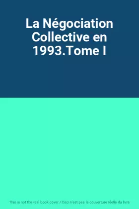 Couverture du produit · La Négociation Collective en 1993.Tome I