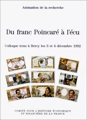 Couverture du produit · DU FRANC POINCARE A L'ECU. ACTES DU COLLOQUE DE BERCY LES 3 ET 4 DECEMBRE 1992