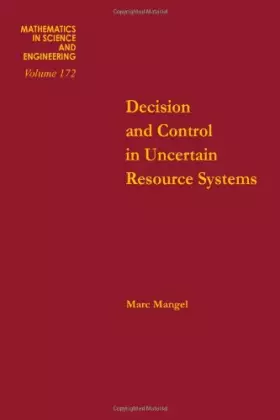 Couverture du produit · Decision and control in uncertain resource systems, Volume 172 (Mathematics in Science and Engineering)