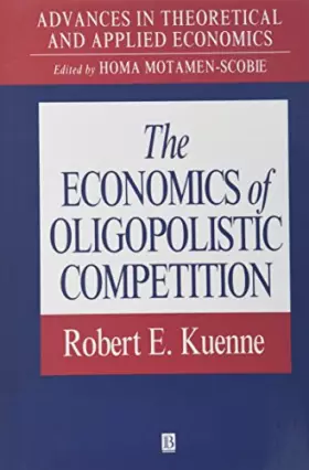 Couverture du produit · The Economics of Oligopolistic Competition (Advances in Theoretical and Applied Economics)