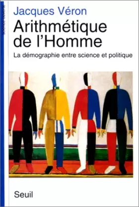 Couverture du produit · Arithmétique de l'Homme. La démographie entre science et politique