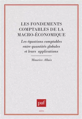 Couverture du produit · Les fondements comptables de la macro-économique : les équations comptables entre quantités globales et leurs applications