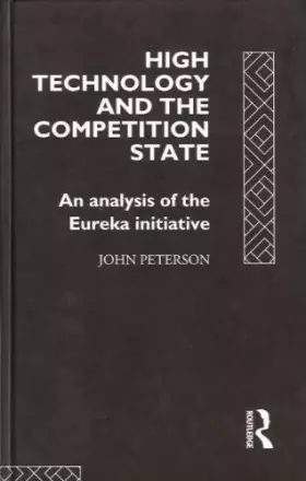 Couverture du produit · High Technology and the Competition State: Analysis of the Eureka Initiative