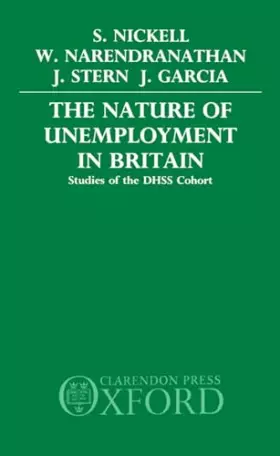 Couverture du produit · The Nature of Unemployment in Britain: Studies of the DHSS Cohort