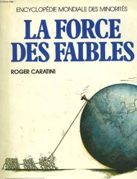 Couverture du produit · La force des faibles : encyclopédie mondiale des minorites