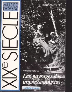 Couverture du produit · Les Paysages des Impressionnistes, Photographies, XIXème siècle, Musée d'Orsay