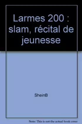Couverture du produit · Larmes 200 : slam, récital de jeunesse