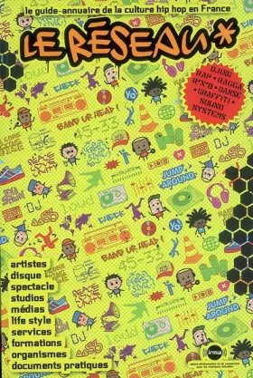 Couverture du produit · Le réseau : Le guide-annuaire de la culture hip hop en France