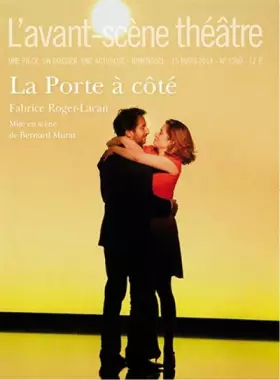 Couverture du produit · L'Avant-scène théâtre, N° 1360, 15 mars 2014 : La Porte à côté