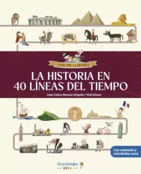 Couverture du produit · La historia en 40 líneas del tiempo: Libro infantil para aprender toda la historia: la prehistoria, el Antiguo Egipto, Grecia y
