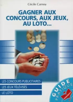 Couverture du produit · Gagner aux concours, aux jeux, au loto