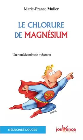 Couverture du produit · Le chlorure de magnésium : Un remède miracle méconnu