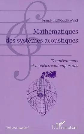 Couverture du produit · Mathématiques des systèmes acoustiques : Tempéraments et Modèles contemporains