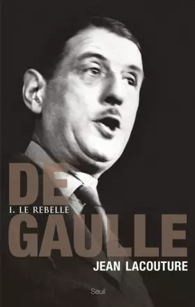 Couverture du produit · De Gaulle, tome 1. Le rebelle (T1)