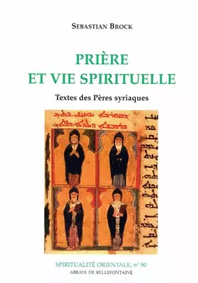 Couverture du produit · Prière et vie spirituelle - Textes des pères syriaques