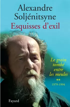 Couverture du produit · Esquisses d'exil : Tome 2, Le grain tombé entre les meules, 1979-1994