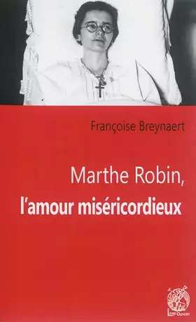 Couverture du produit · Marthe Robin, l'amour miséricordieux