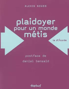 Couverture du produit · Plaidoyer pour un monde métis: POSTFACE DE DANIEL BENSAID